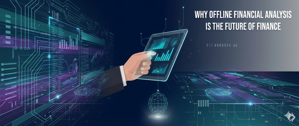 Why Offline Financial Analysis Is the Future of Finance